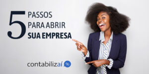 5 Passos para abrir sua empresa